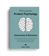 Persuasive Product Psychology: Conversions & Decisions Book